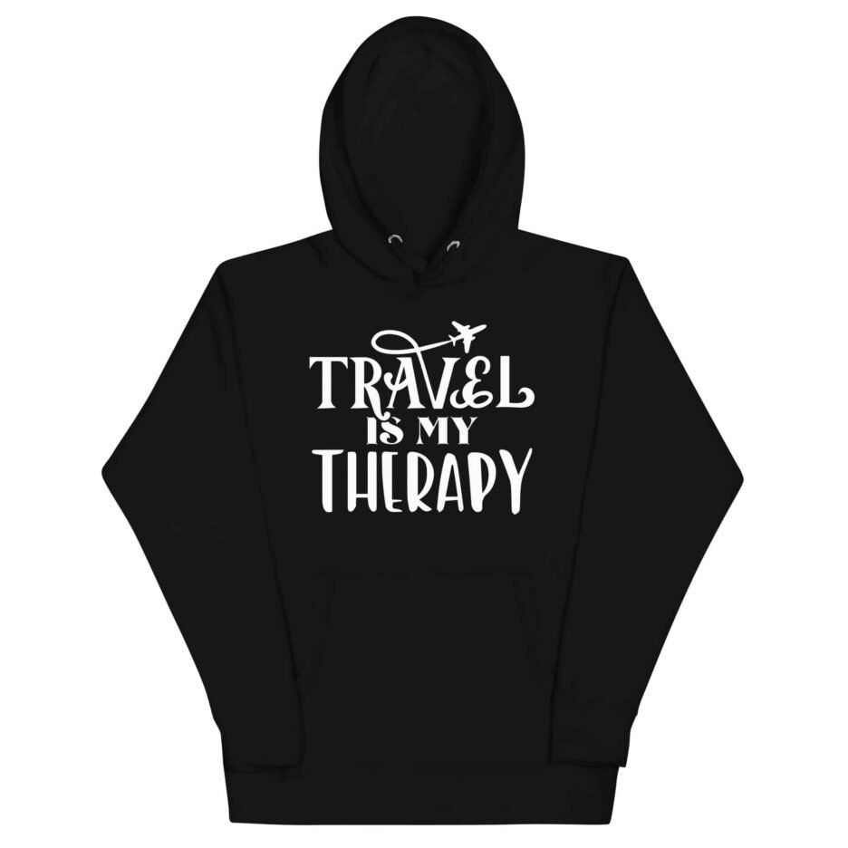 Travel Is My Therapy | Funny Travel Hoodie