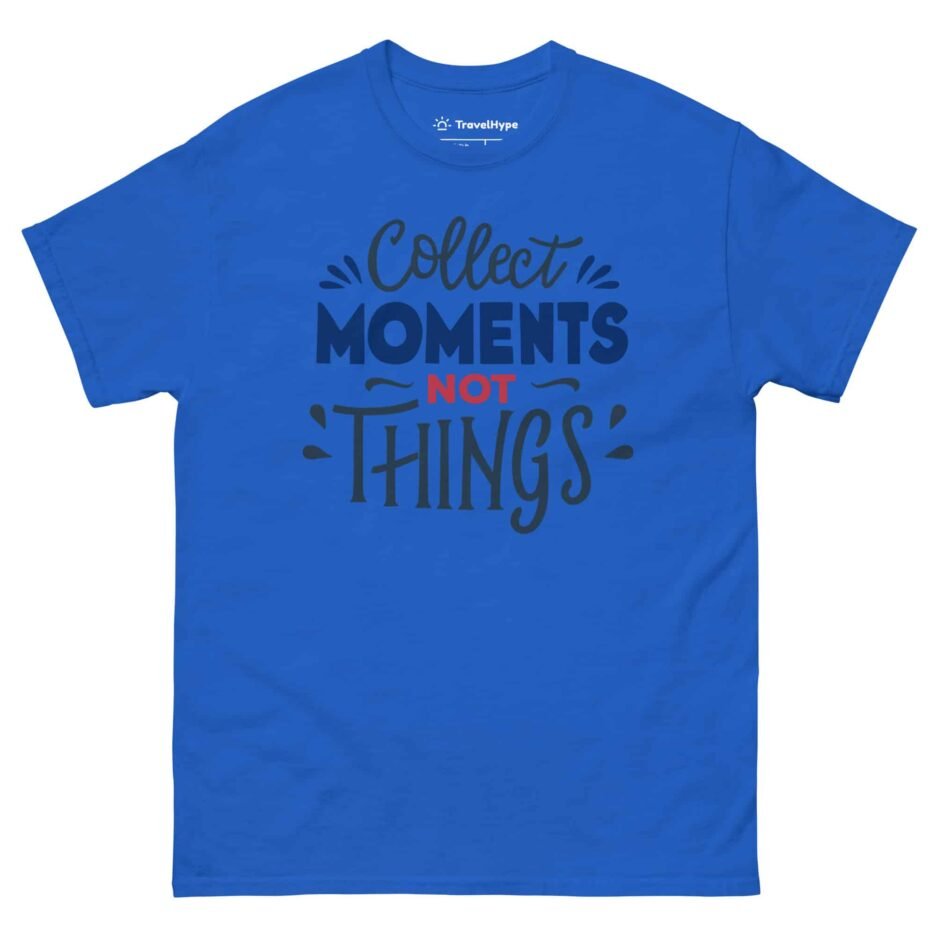 Collect Moments Not Things | Funny Travel T-Shirt