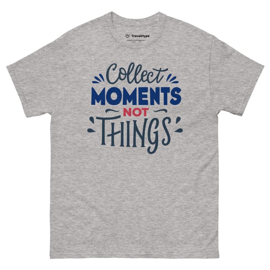 Collect Moments Not Things T-Shirt