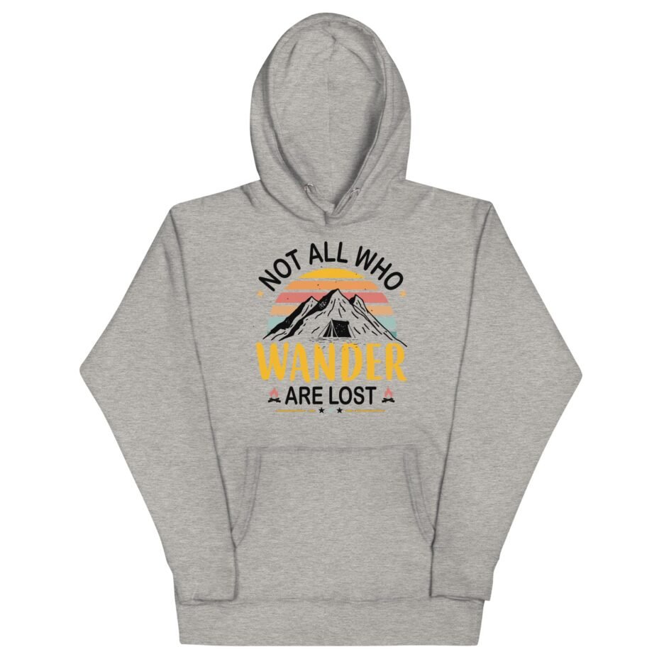 Not All Who Wander Are Lost Hoodie