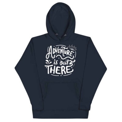 Adventure Is Out There Hoodie | Funny Travel Hoodie