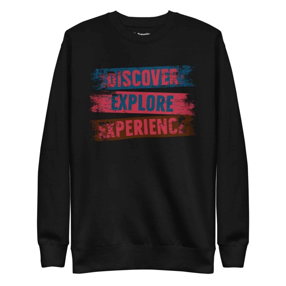 Discover Explore Experience | Funny Travel Sweatshirt