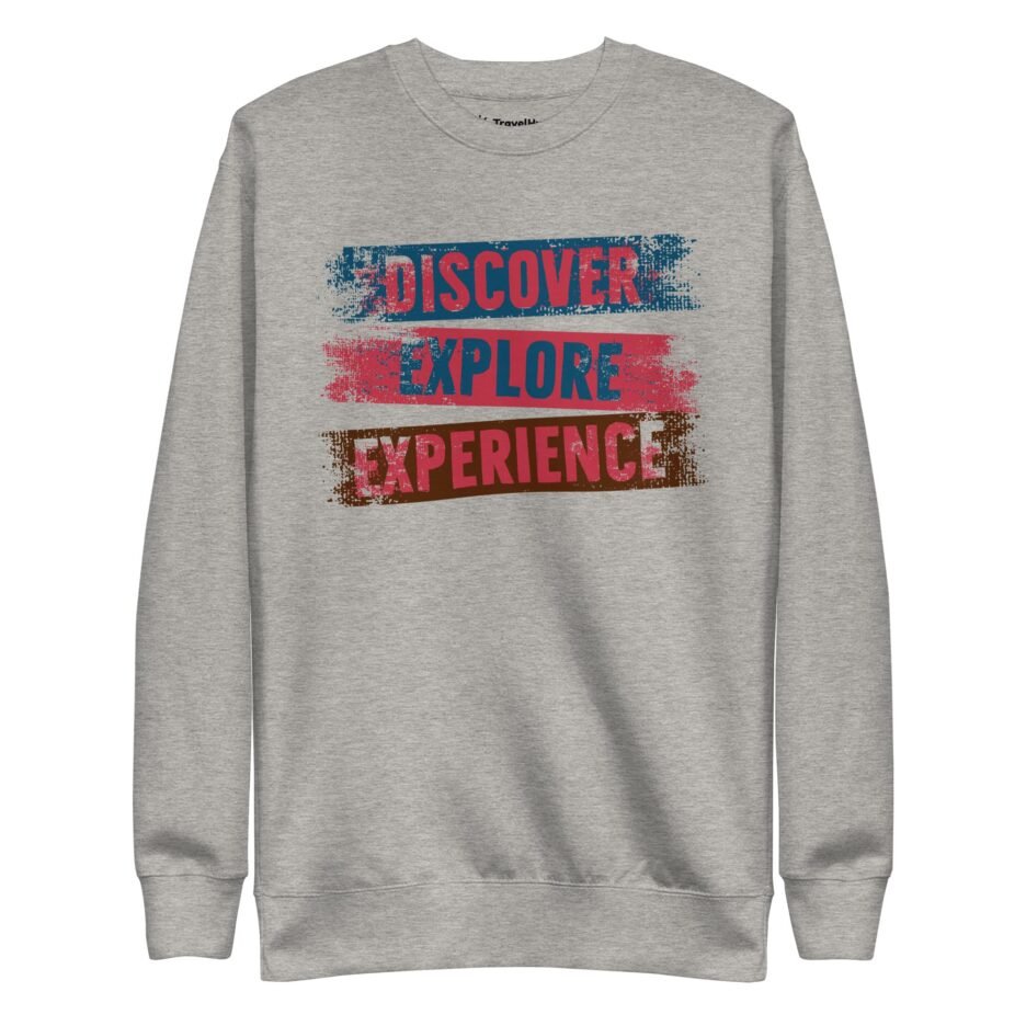 Discover Explore Experience Sweatshirt