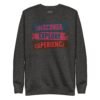 Discover Explore Experience Sweatshirt