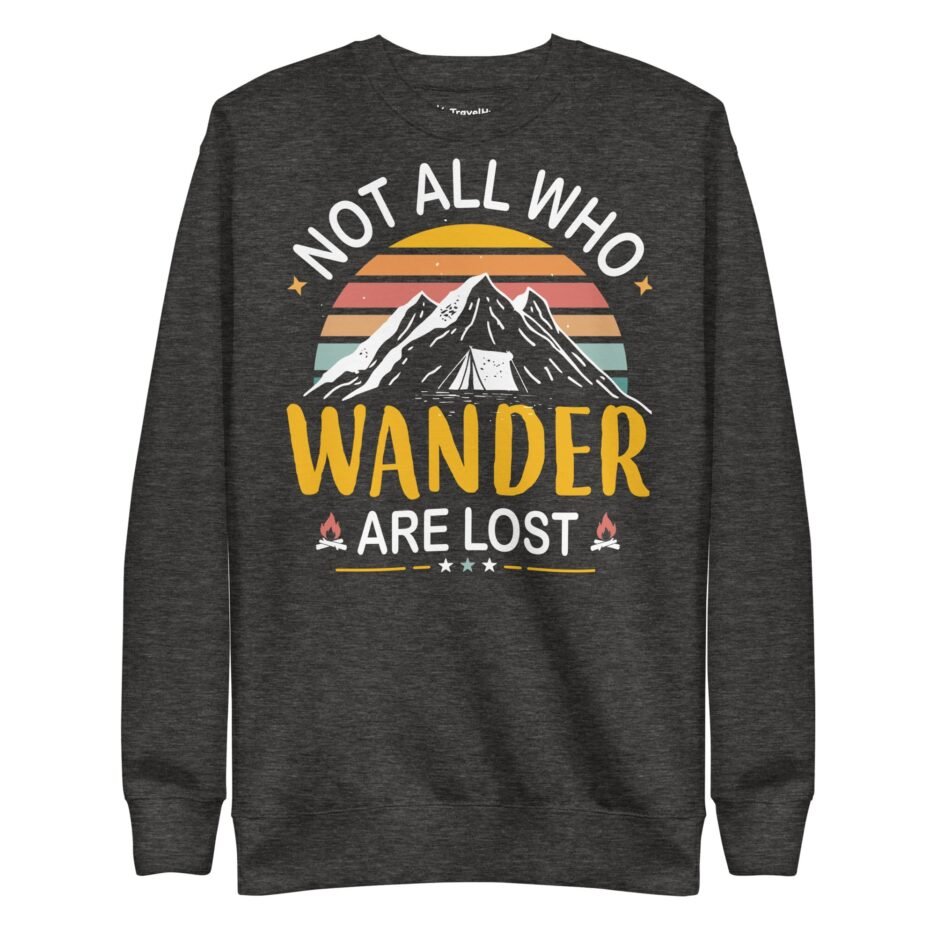 Not All Who Wander Are Lost Sweatshirt