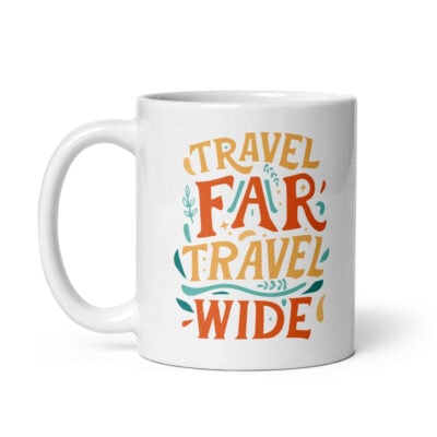 Travel Far Travel Wide Mug | Funny Travel Mug