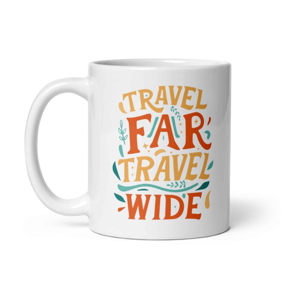 Travel Far Travel Wide | Funny Travel Mug