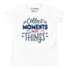 Collect Moments Not Things Kids T-Shirt