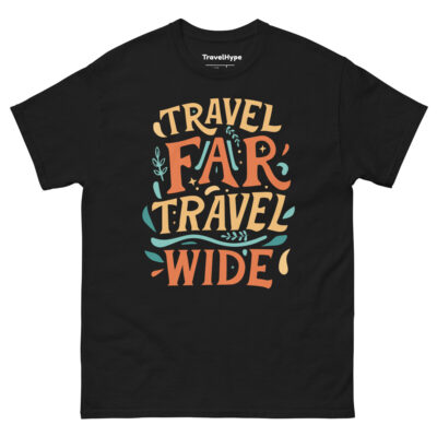 Travel Far Travel Wide T-Shirt | Funny Travel T-Shirt