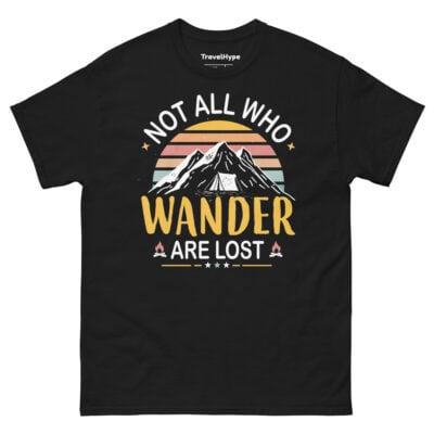 Not All Who Wander Are Lost T-Shirt | Funny Travel T-Shirt