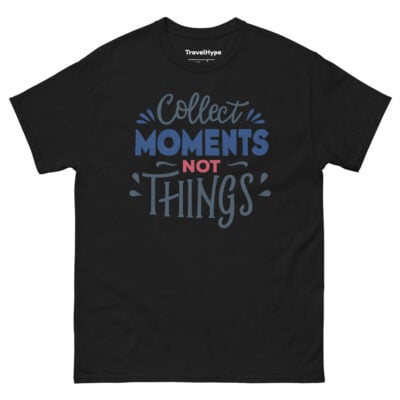 Collect Moments Not Things T-Shirt | Funny Travel T-Shirt
