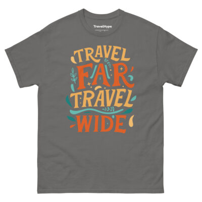 Travel Far Travel Wide T-Shirt | Funny Travel T-Shirt