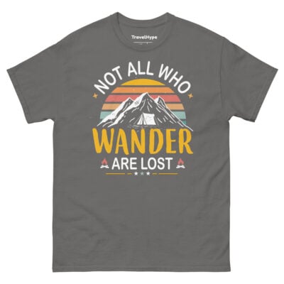 Not All Who Wander Are Lost T-Shirt | Funny Travel T-Shirt