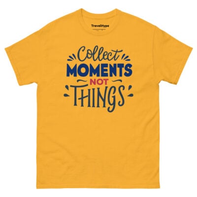 Collect Moments Not Things T-Shirt | Funny Travel T-Shirt