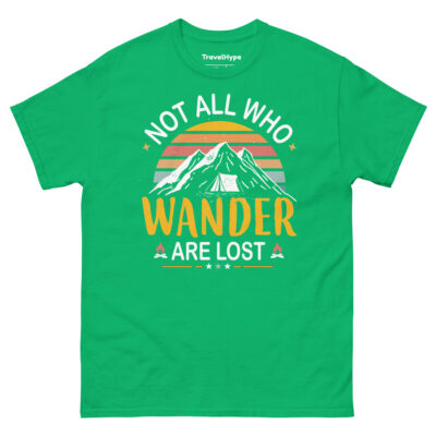 Not All Who Wander Are Lost T-Shirt | Funny Travel T-Shirt