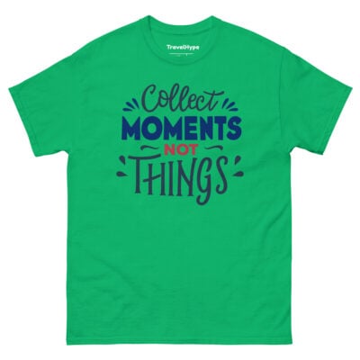 Collect Moments Not Things T-Shirt | Funny Travel T-Shirt