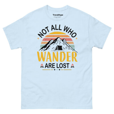 Not All Who Wander Are Lost T-Shirt | Funny Travel T-Shirt