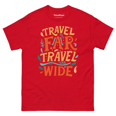 Travel Far Travel Wide T-Shirt | Funny Travel T-Shirt
