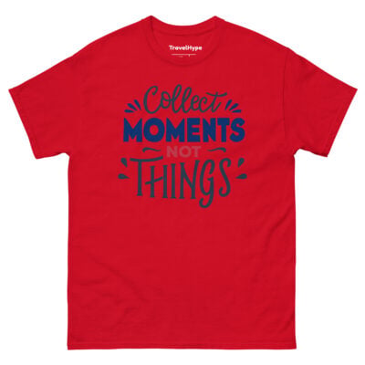 Collect Moments Not Things T-Shirt | Funny Travel T-Shirt