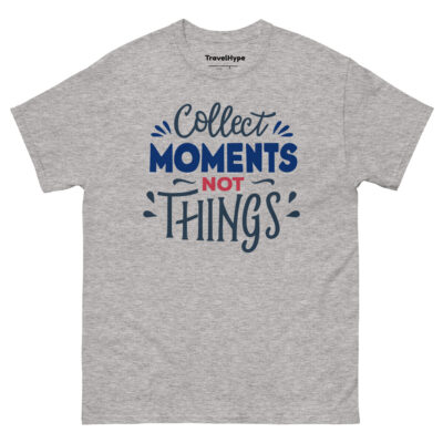 Collect Moments Not Things T-Shirt | Funny Travel T-Shirt
