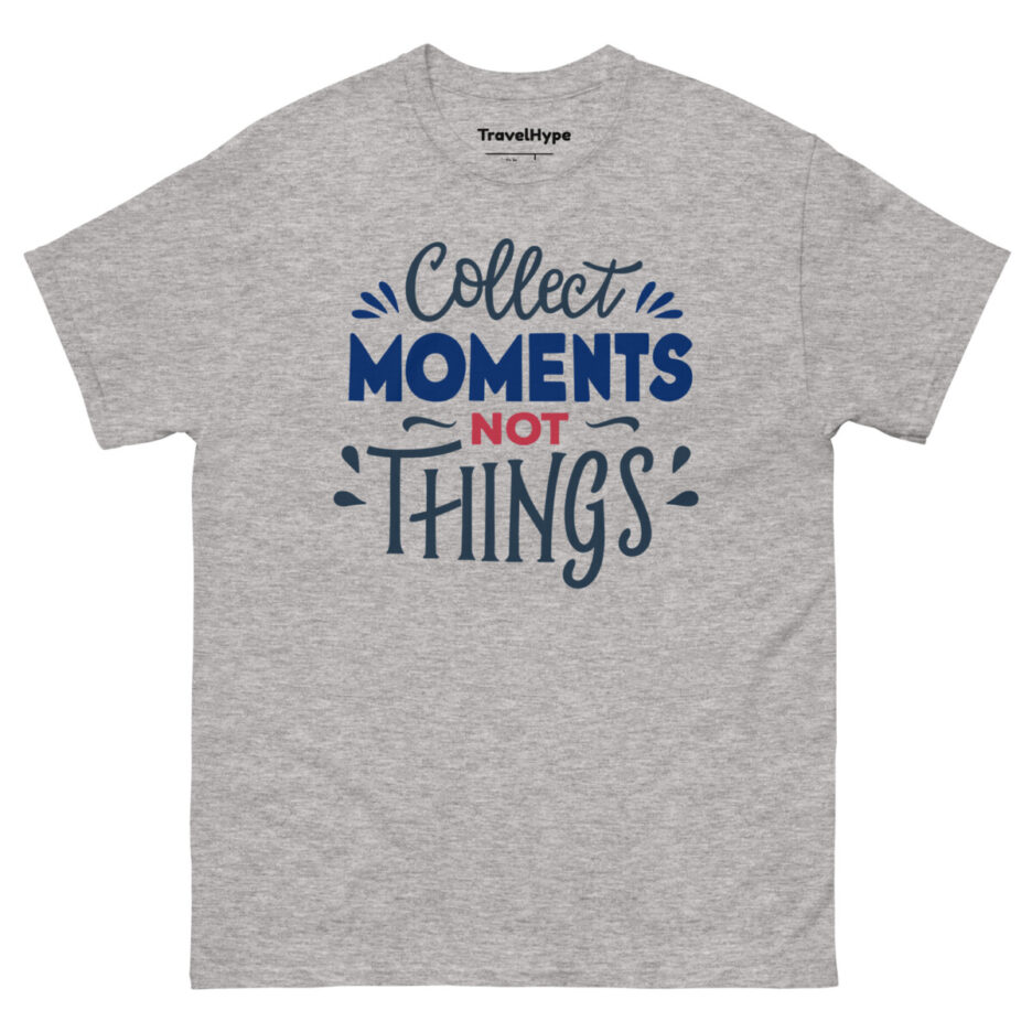 Collect Moments Not Things T-Shirt