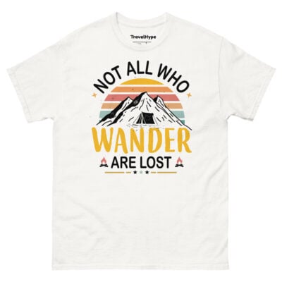 Not All Who Wander Are Lost T-Shirt | Funny Travel T-Shirt