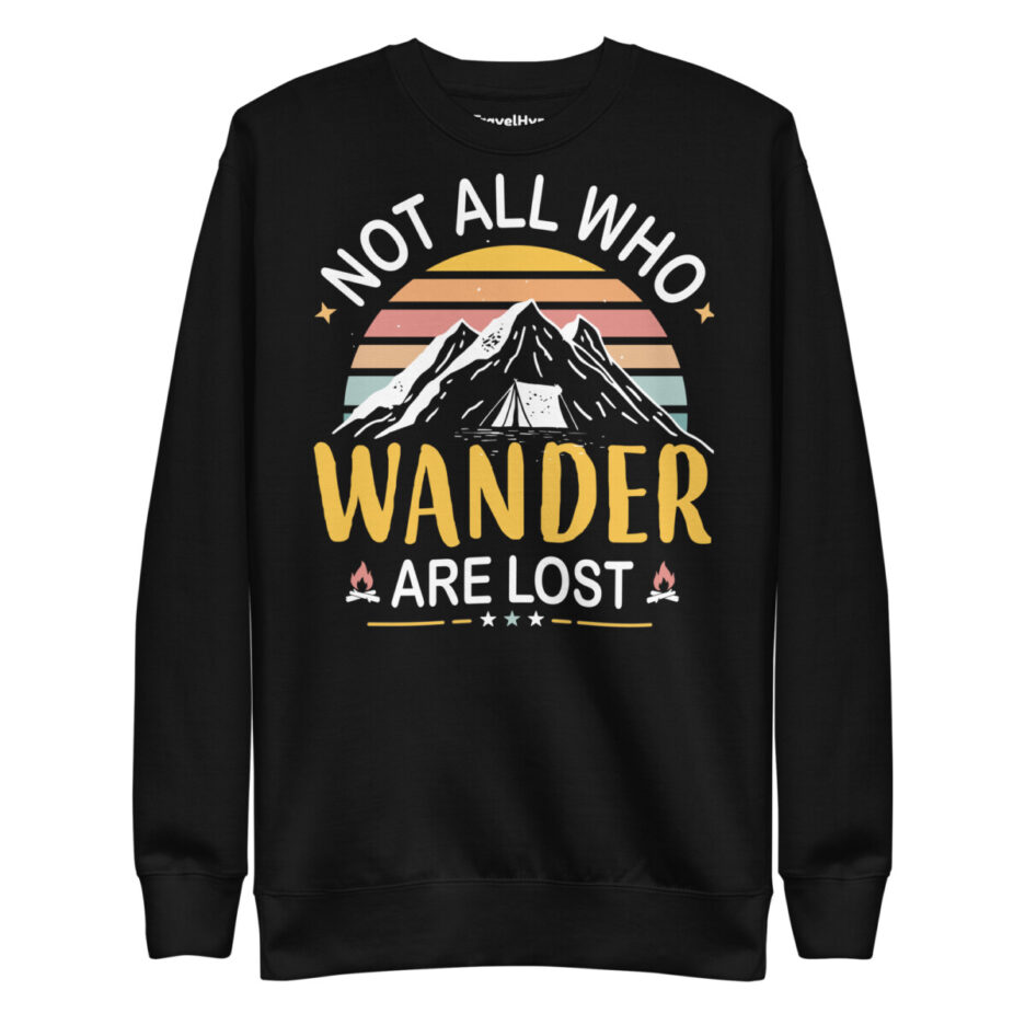 Not All Who Wander Are Lost Sweatshirt