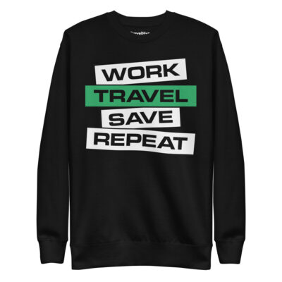 Work Travel Save Repeat Sweatshirt | Funny Travel Sweatshirt