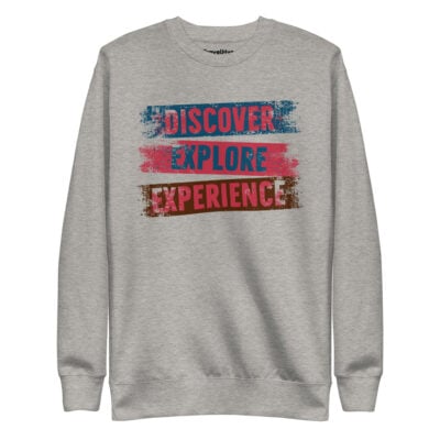 Discover Explore Experience Sweatshirt | Funny Travel Sweatshirt