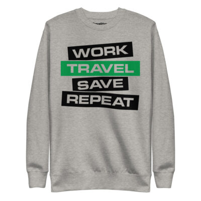 Work Travel Save Repeat Sweatshirt | Funny Travel Sweatshirt