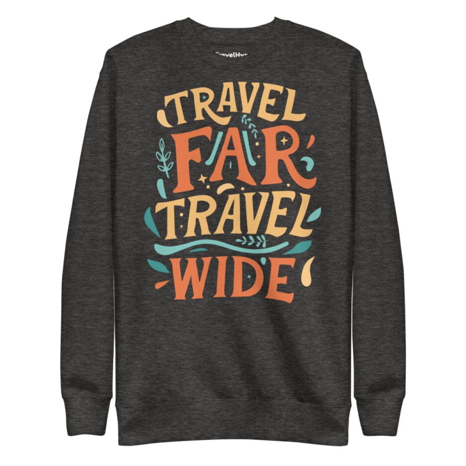 Travel Far Travel Wide Sweatshirt