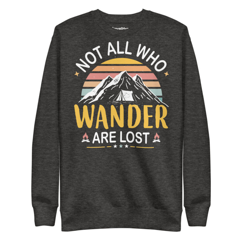 Not All Who Wander Are Lost Sweatshirt