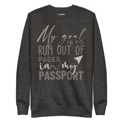 My Passport Goal Sweatshirt | Funny Travel Sweatshirt