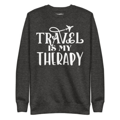 Travel Is My Therapy Sweatshirt | Funny Travel Sweatshirt