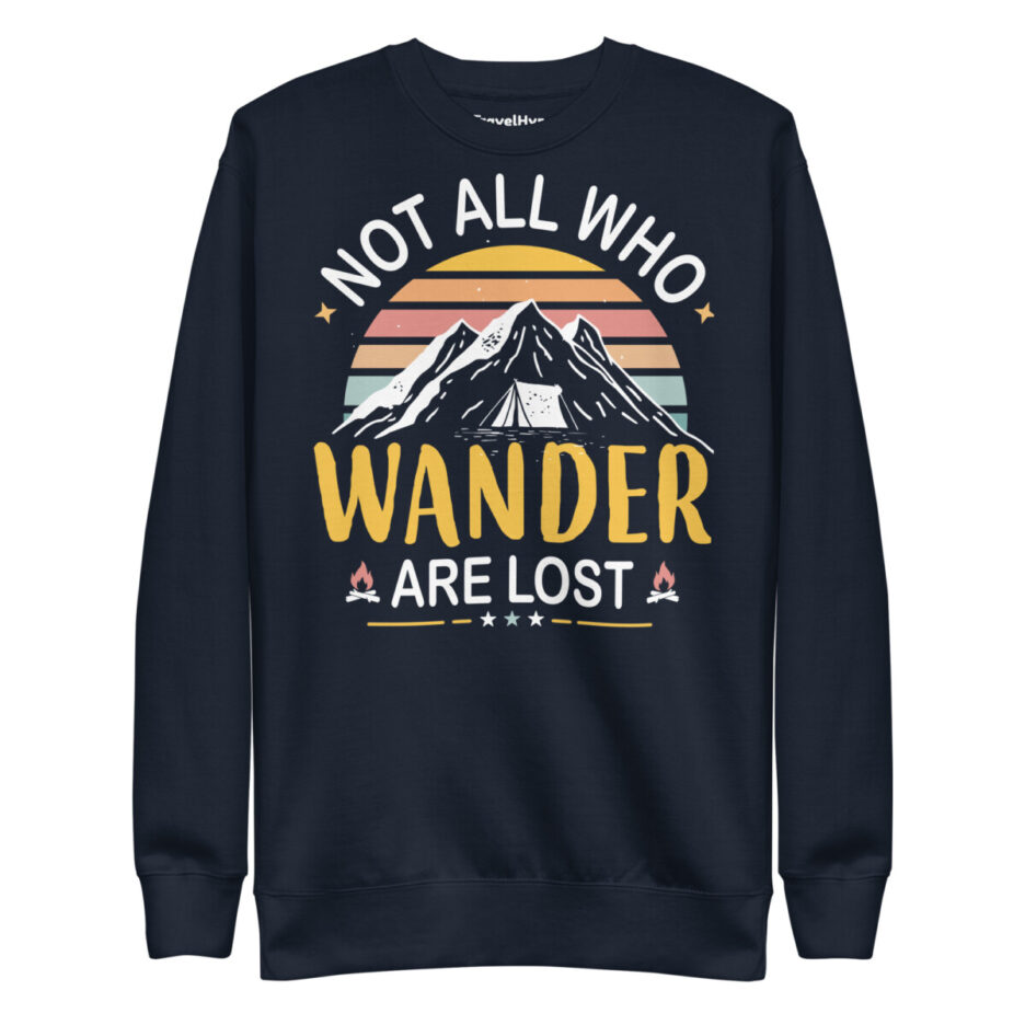 Not All Who Wander Are Lost Sweatshirt